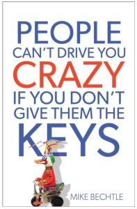 People can't drive you crazy if you don't give them the keys