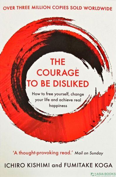 The Courage to be disliked